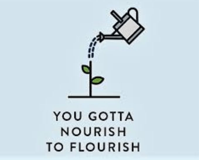 Sign that says you gotta nourish to flourish
