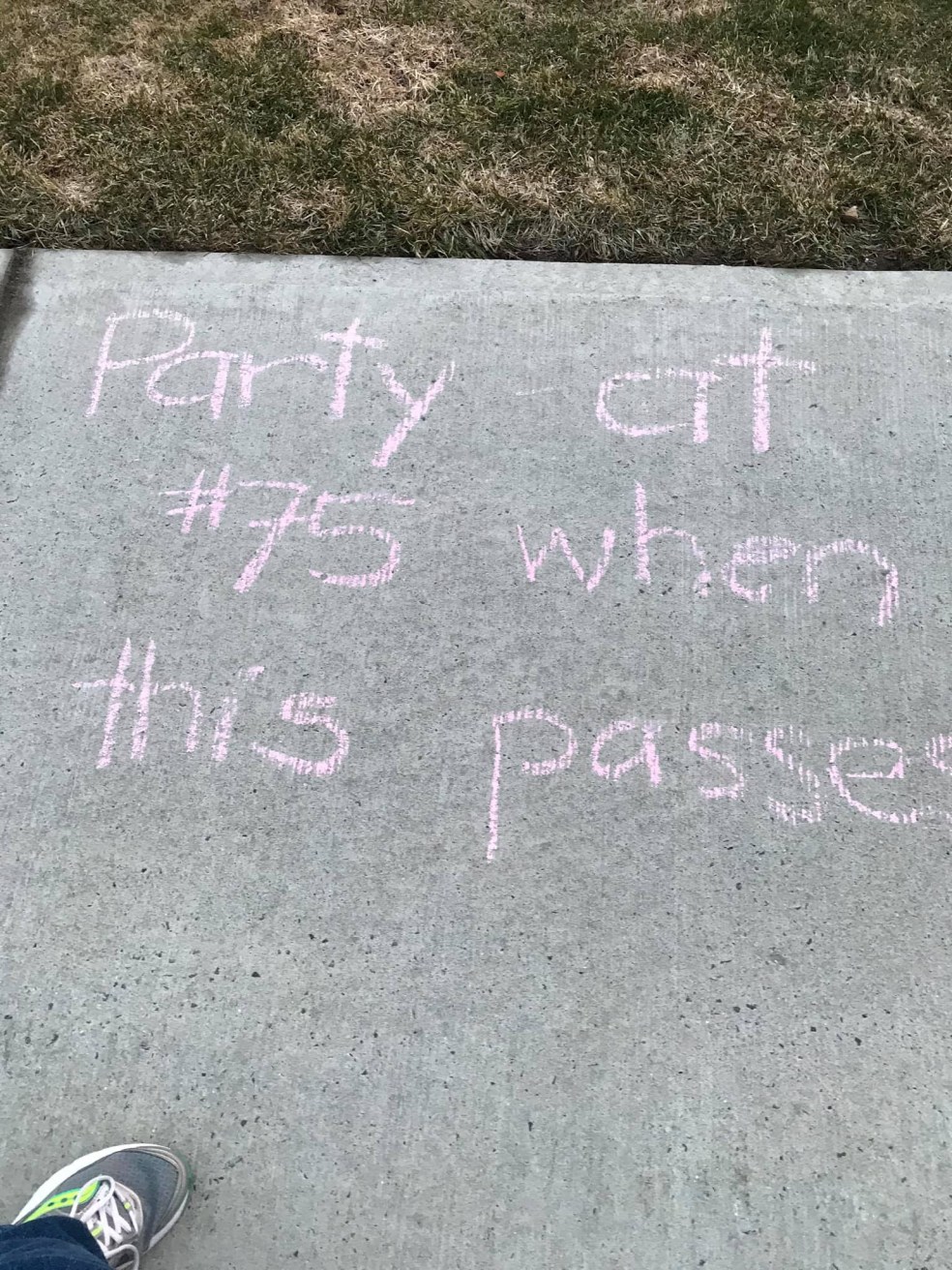 sidewalk message "party at my house when this is over"